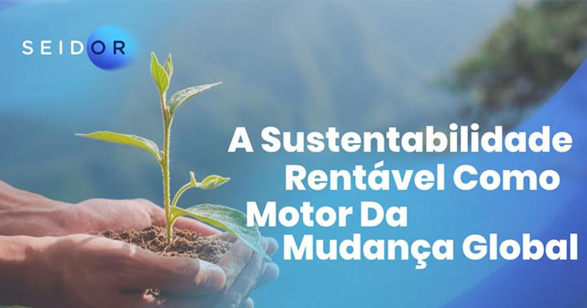 A sustentabilidade rentável como motor da mudança global | SEIDOR